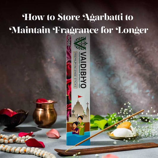 How to Store Agarbatti to Maintain Fragrance for Longer